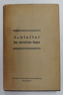 DAS CHRISTLICHE DOGMA von D.A . SCHLATTER , 1923 foto