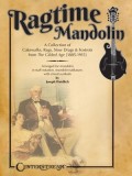 Ragtime Mandolin: A Collection of Cakewalks, Rags, Slow Drags, and Foxtrots from the Gilded Age