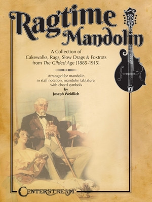 Ragtime Mandolin: A Collection of Cakewalks, Rags, Slow Drags, and Foxtrots from the Gilded Age foto