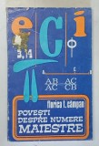 POVESTI DESPRE NUMERE MAIESTRE de FLORICA T. CAMPAN , 1981 , * COPERTA PREZINTA URME DE UZURA