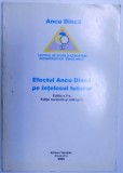 EFECTUL ANCU DINCA PE INTELESUL TUTUROR de ANCU DINCA , 2006 * PREZINTA HALOURI DE APA