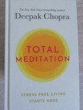 Total Meditation: Stress Free Living - Deepak Chopra, Penguin Books, 2020, Engleza, Hardcover, Psihologie, Stare Buna