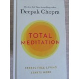 TOTAL MEDITATION. STRESS FREE LIVING STARTS HERE-DEEPAK CHOPRA-235587