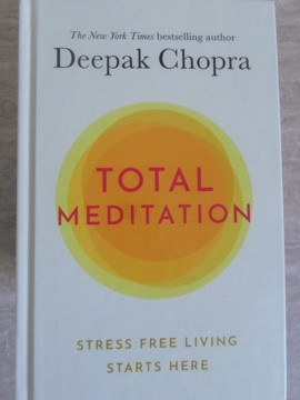 TOTAL MEDITATION. STRESS FREE LIVING STARTS HERE-DEEPAK CHOPRA foto