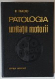 PATOLOGIA UNITATII MOTORII de H. RADU , 1978