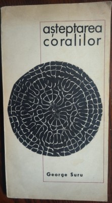 GEORGE SURU: ASTEPTAREA CORALILOR/VERSURI 1970/DEDICATIE-AUTOGRAF PT SORIN TITEL foto