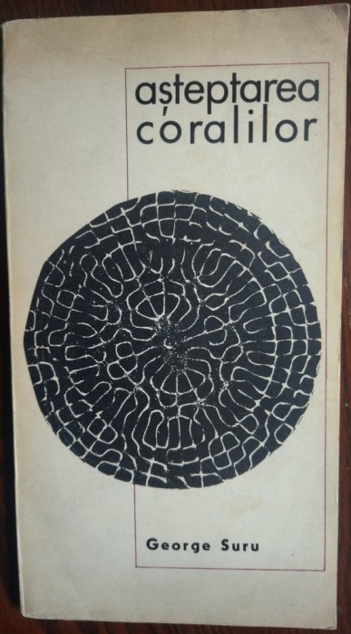 GEORGE SURU: ASTEPTAREA CORALILOR/VERSURI 1970/DEDICATIE-AUTOGRAF PT SORIN TITEL