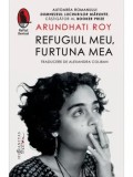 Refugiul meu, furtuna mea/Arundhati Roy