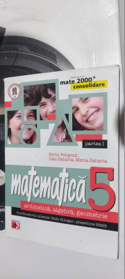 MATEMATICA CLASA A V A ARITMETICA ALGEBRA GEOMETRIE PARTEA I PELIGRAD ZAHARIA foto