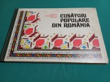 CUSĂTURI POPULARE DIN ROM&Acirc;NIA *VIRGINIA SMARANDESCU-ARIȘANU /1978 *00