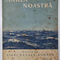 MAREA NOASTRA , REVISTA LIGI NAVALE ROMANE , NR. 12 , DECEMBRIE , ANUL III , 1934 , PREZINTA PETE