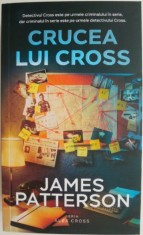 Crucea lui Cross &amp;ndash; James Patterson foto