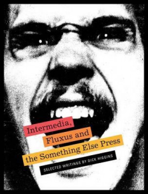 Intermedia, Fluxus and the Something Else Press: Selected Writings by Dick Higgins foto