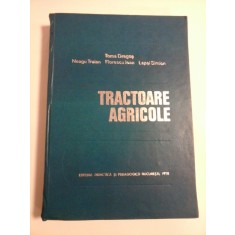 TRACTOARE AGRICOLE - TOMA DRAGOS, NEAGU TRAIAN, FLORESCU IOAN, LEPSI SIMION