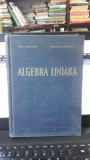 Algebra Liniara - Ion Creanga , Corina Haimovici