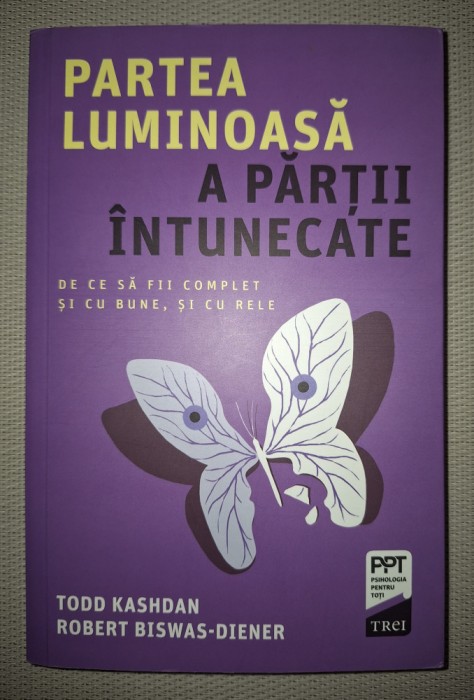 TODD KASHDAN - PARTEA LUMINOASA A P&Acirc;RTII &Icirc;NTUNECATE * DE CE SA FII COMPLET SI CU BUNE SI CU RELE
