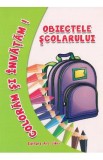 Obiectele scolarului - Coloram si invatam!