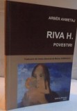 RIVA H. POVESTIRI de ARBER AHMETAJ, 2011