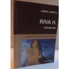 RIVA H. POVESTIRI de ARBER AHMETAJ, 2011