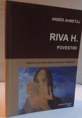 RIVA H. POVESTIRI de ARBER AHMETAJ, 2011 foto