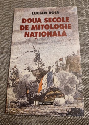Doua secole de mitologie nationala Lucian Boia foto