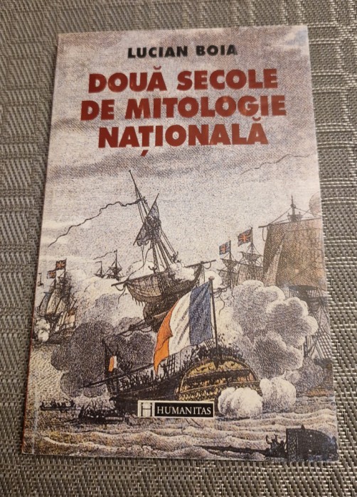 Doua secole de mitologie nationala Lucian Boia