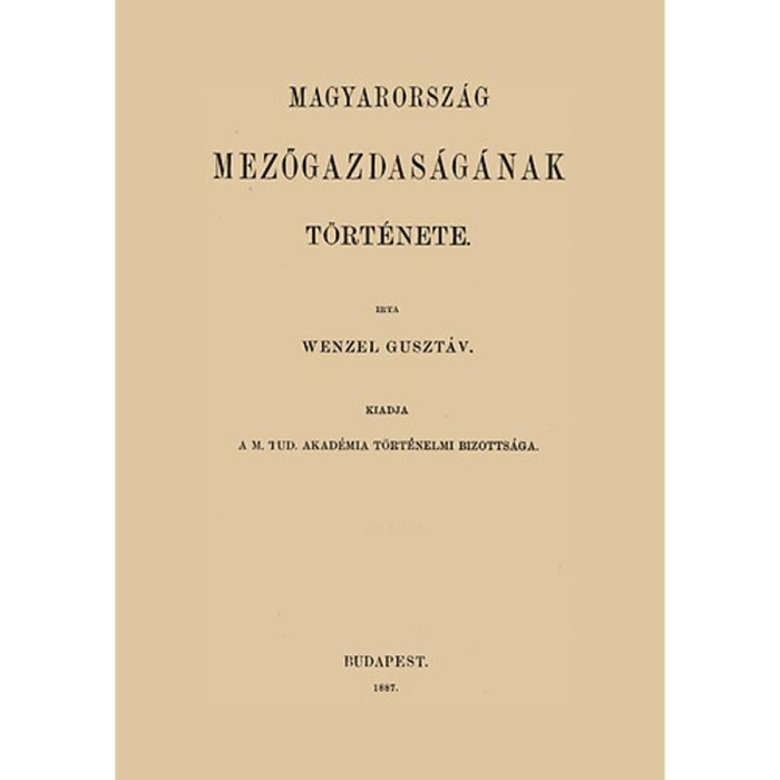 Magyarorsz&aacute;g mezőgazdas&aacute;g&aacute;nak t&ouml;rt&eacute;nete - Wenzel Guszt&aacute;v