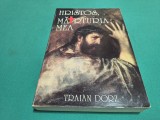 HRISTOS, MĂRTURIA MEA * TRAIAN DORZ * 2013 * 4 3 7
