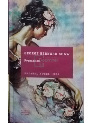 George Bernard Shaw - Pygmalion (editia 2015) foto