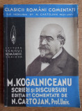Scrieri si discursuri / M. Kogalniceanu ; comentate de N. Cartojan 1939