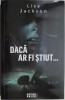 Daca ar fi stiut... - Lisa Jackson - Carte Horror Beletristica