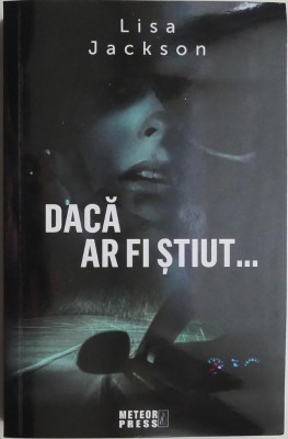 Daca ar fi stiut... - Lisa Jackson foto