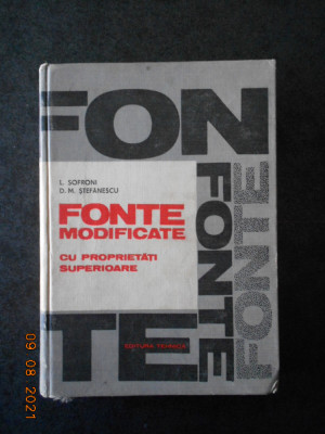 L. SOFRONI - FONTE MODIFICATE CU PROPRIETATI SUPERIOARE (1971, editie cartonata) foto