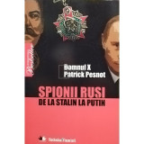 Patrick Pesnot - Spionii ruși de la Stalin la Putin (editia 2010)