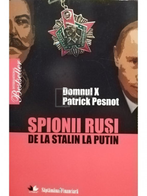 Patrick Pesnot - Spionii ruși de la Stalin la Putin (editia 2010) foto