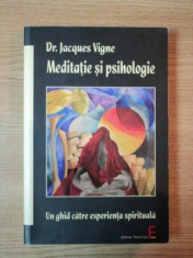 MEDITATIE SI PSIHOLOGIE, UN GHID CATRE EXPERIENTA SPIRITUALA de JACQUES VIGNE foto