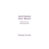 Anything You Want: 40 lessons for a new kind of entrepreneur