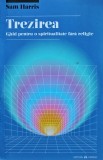 Cumpara ieftin Trezirea. Ghid pentru o spiritualitate fără religie - 2014 - Sam Harris (O407)