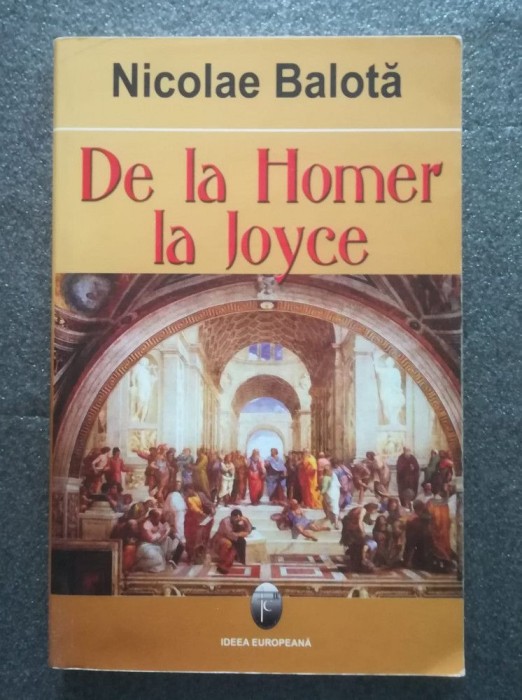 Nicolae Balotă - De la Homer la Joyce: eseuri