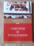 Stephane Courtois - Comunism și totalitarism (vezi descriere)