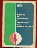 I. Lupescu A. Petrisor C. Radulescu, &quot;Sudarea sub strat de flux in baie de zgura si in medii protectoare&quot; 1968, Tehnica