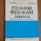 Pedagogie preșcolară. Didactica. Manual pentru clasa a XI-a