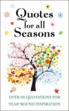 Quotes for All Seasons: Words of Wisdom and Humor for Spring, Summer, Fall and Winter