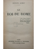 Octave Aubry - Le Roi de Rome (editia 1932)