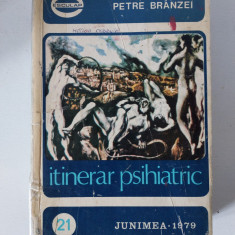 ITINERAR PSIHIATRIC de PETRE BRANZEI , Junimea 1979