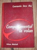 Carte Comportamentul la Volan - Constantin Doru Blaj, Editura Medicala, 1982, 213 pagini, 24x17 cm