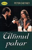 Ultimul pahar - Paperback brosat - Peter Cheyney - Orizonturi