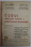 CODUL SPECULEI ILICITE SI SABOTAJULUI ECONOMIC de GH. C.M.OPRESCU ...ILIE DRAGOMIRESCU , 1943 , COPERTA REFACUTA