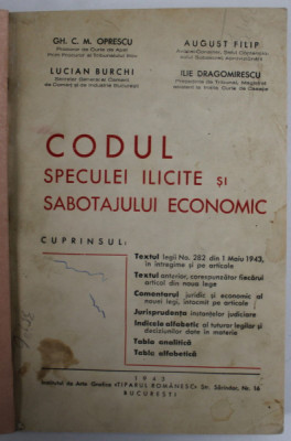 CODUL SPECULEI ILICITE SI SABOTAJULUI ECONOMIC de GH. C.M.OPRESCU ...ILIE DRAGOMIRESCU , 1943 , COPERTA REFACUTA foto