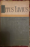 DE LA FUNDAREA ROMEI- VOLUMUL V,TITUS LIVIUS/EDITURA STIINTIFICA,1963/ PRET !